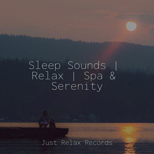 Sleep Sounds | Relax | Spa & Serenity