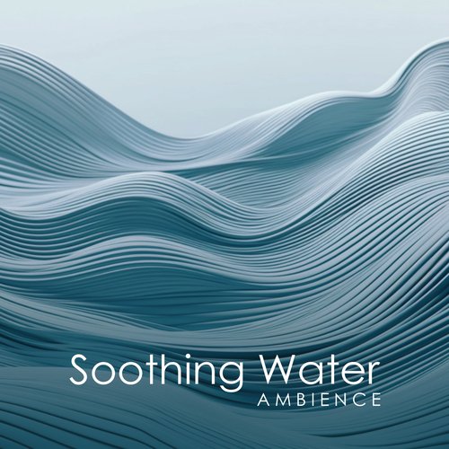 Soothing Water Ambience: Sleep with Nature Music