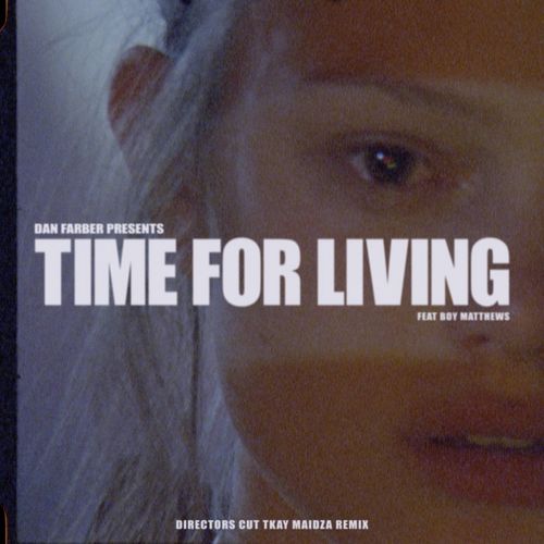 Time For Living (feat. Boy Matthews) (Director&#039;s Cut Tkay Maidza Remix)_poster_image