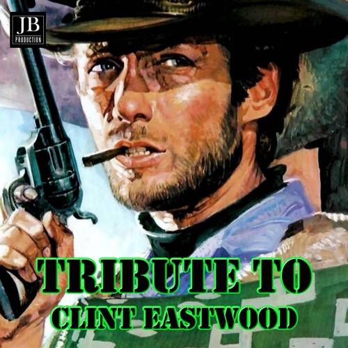 High Chaparral - Song Download From Tribute To Clint Eastwood.