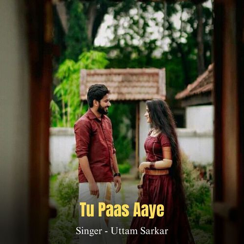 Tu Paas Aaye