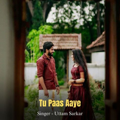 Tu Paas Aaye