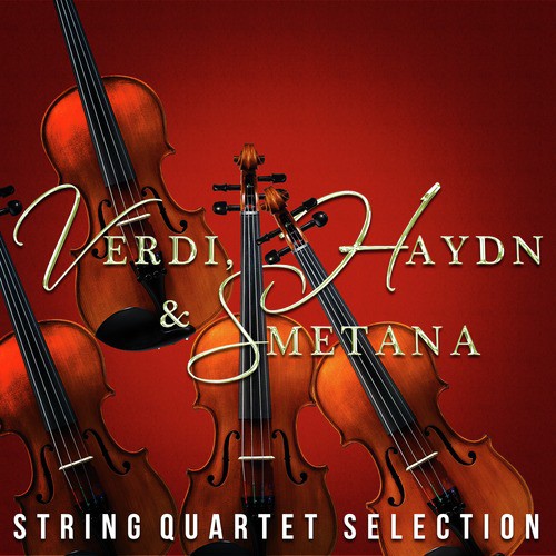 Verdi, Haydn & Smetana: String Quartet Selection