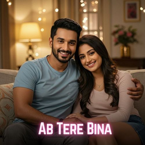 Ab Tere Bina