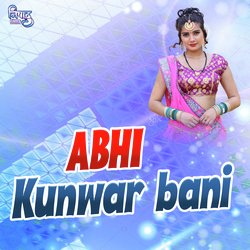 Abhi Kunwar Bani