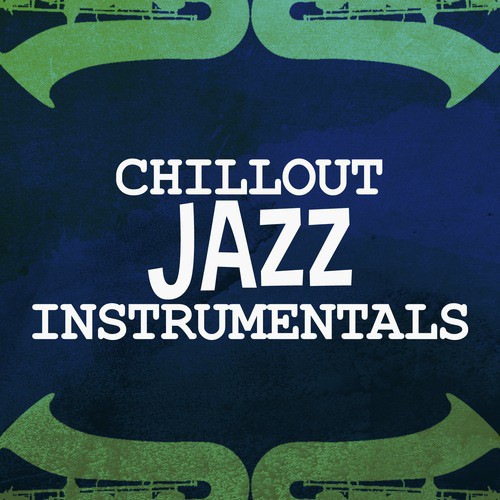 Chillout Jazz Instrumentals