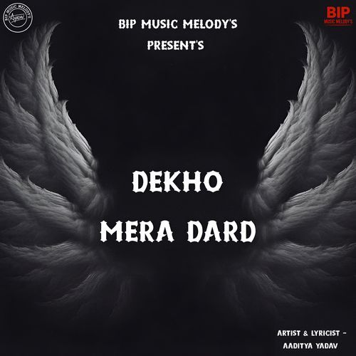 DEKHO MERA DARD