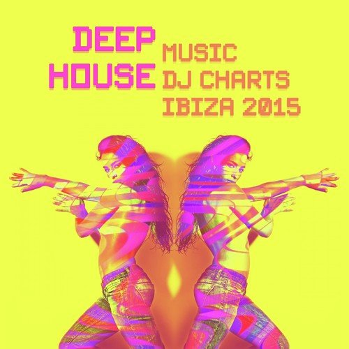 Deep House Music DJ Charts Ibiza 2015