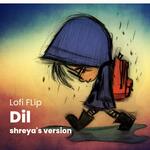 Dil (Lofi Flip) | Maine tera naam Dil Rakh diya