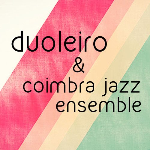 Duoleiro & Coimbra Jazz Ensemble (Ao Vivo)