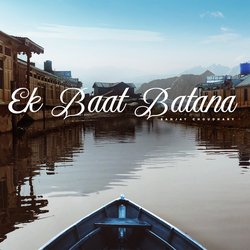 Ek Baat Batana-OFsZAkJbXGE