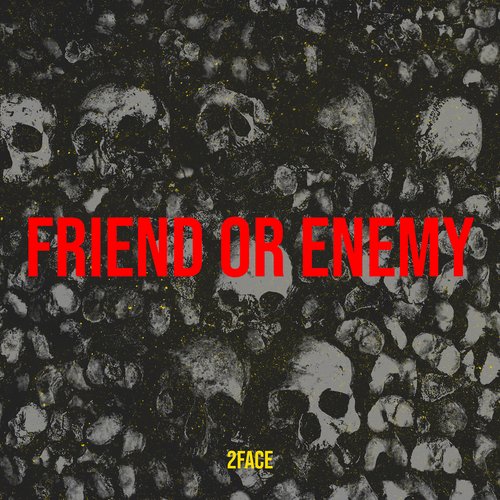 Friend or Enemy