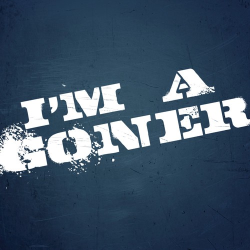 I'm a Goner