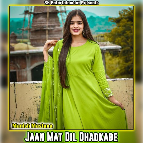 Jaan Mat Dil Dhadkabe