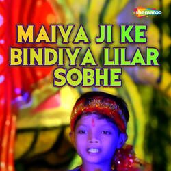 Maiya Ji Ke Bindiya Lilar Sobhe-QSBdWR5RXgc