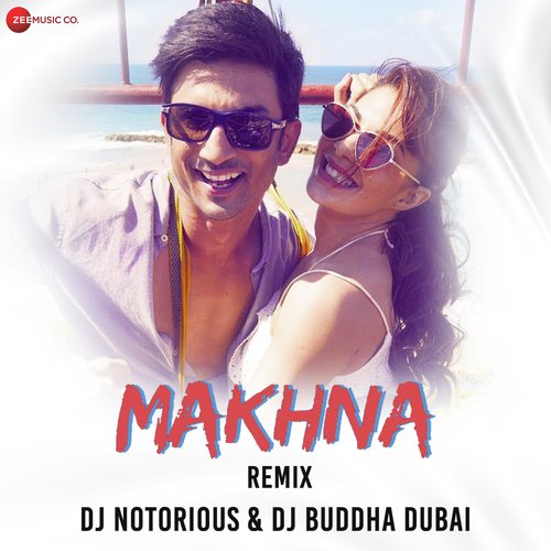 Makhna Remix - Dj Notorious & DJ Buddha Dubai