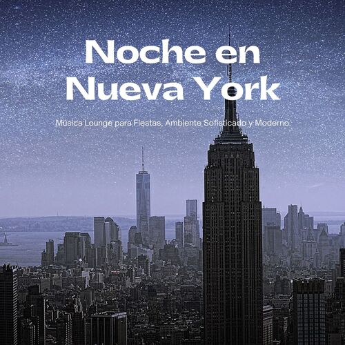 Noche en Nueva York: Música Lounge para Fiestas, Ambiente Sofisticado y Moderno_poster_image