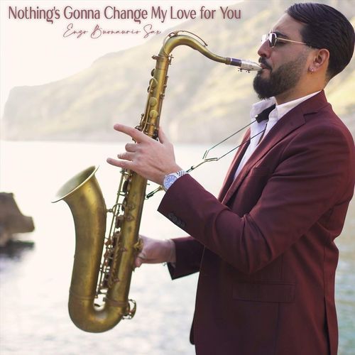 Nothing's Gonna Change My Love for You (Sax Version)