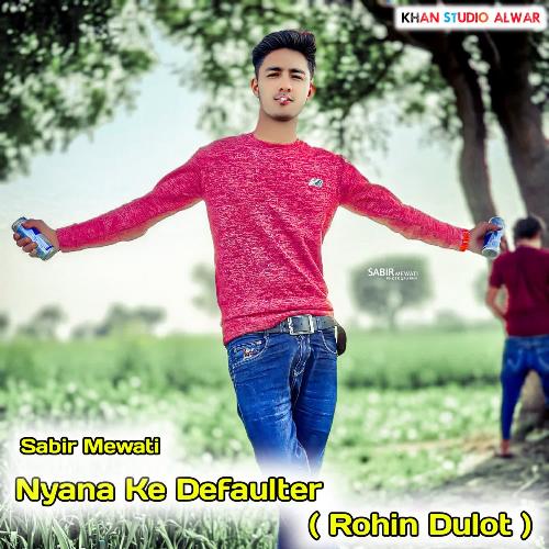 Nyana Ke Defaulter ( Rohin Dulot )