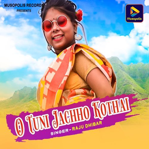 O Tuni Jachho Kothai