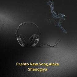 Pashto New Song Alaka Shenogiya-NSc5ej50fkc