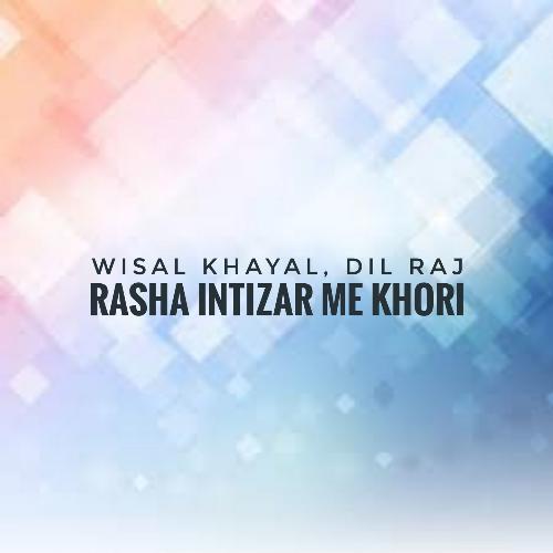 Rasha Intizar Me Khori