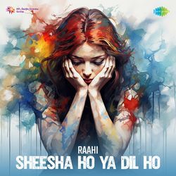Sheesha Ho Ya Dil Ho