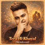 Tera Hi khayal(90s Bollywood)