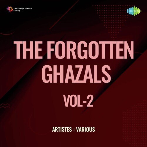 The Forgotten Ghazals Vol - 2