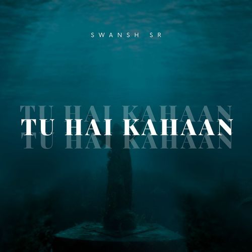 Tu Hai Kahaan