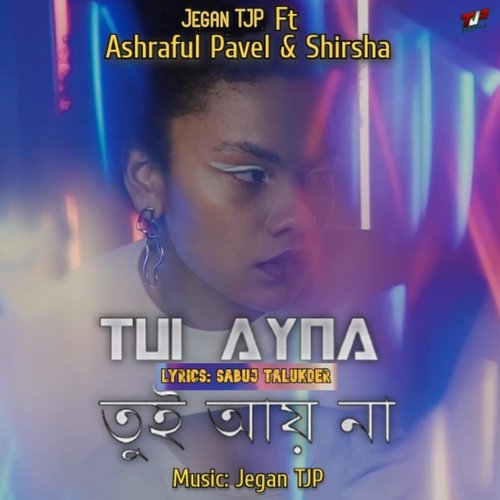 Tui Ayna (feat. Ashraful Pavel & Shirsha)