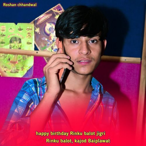 happy birthday Rinku balot jigri