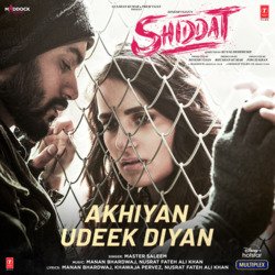 Akhiyan Udeek Diyan (From &quot;Shiddat&quot;)-SBxdQjd6Vnk