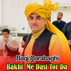 Bakht Me Dasi Tor Da