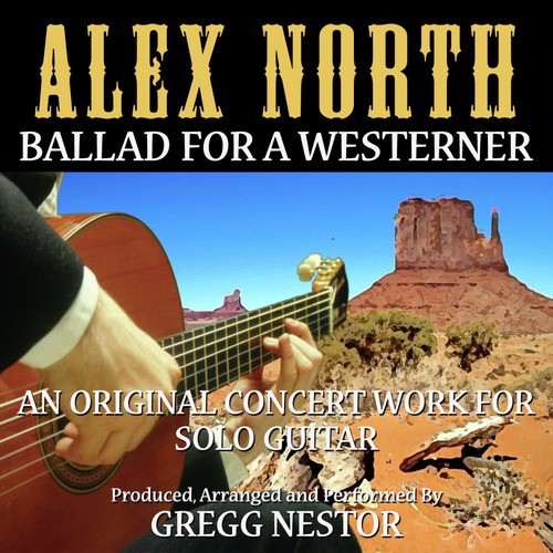 Ballad For a Westerner - An original concert work for Solo Guitar by Alex North_poster_image