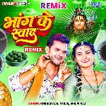 Bhang Ke Swad - Remix