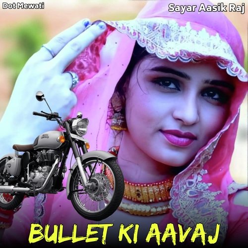 Bullet Ki Aavaj