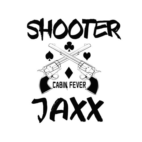 Cabin Fever By Shooter Jaxx Download Or Listen Free Only On Jiosaavn