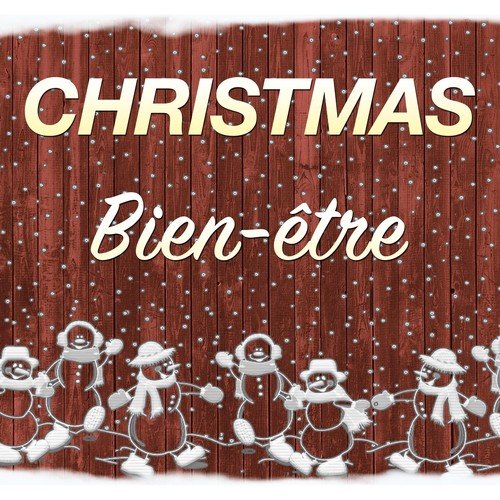 Christmas Bien-être: Musique Traditionnelle de Noël pour Relaxation, Paix et Sérénité