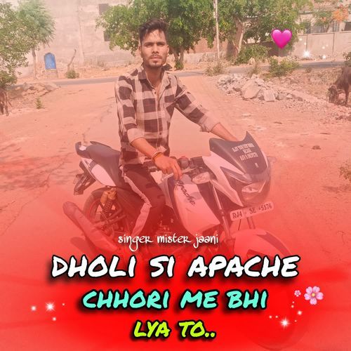 Dholi si apache chhori me bhi lya to