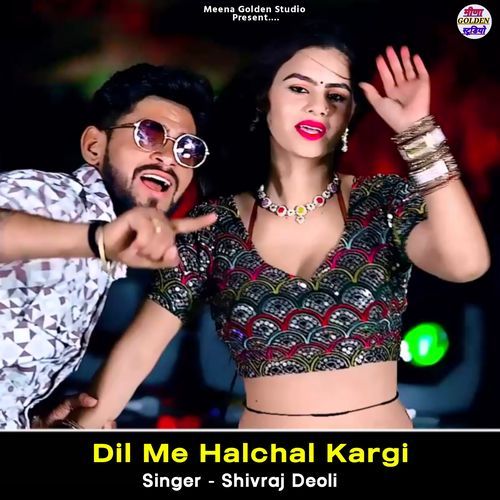 Dil Me Halchal Kargi