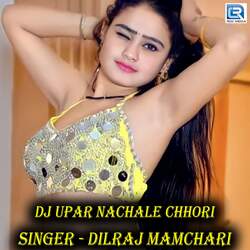 Dj Upar Nachale Chhori-PD84eEBbWmc