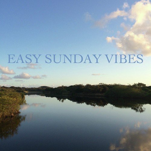 Easy Sunday Vibes