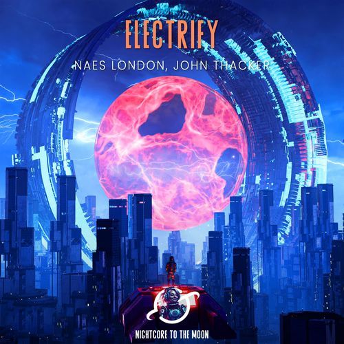 Electrify (feat. Naes London & John Joseph)