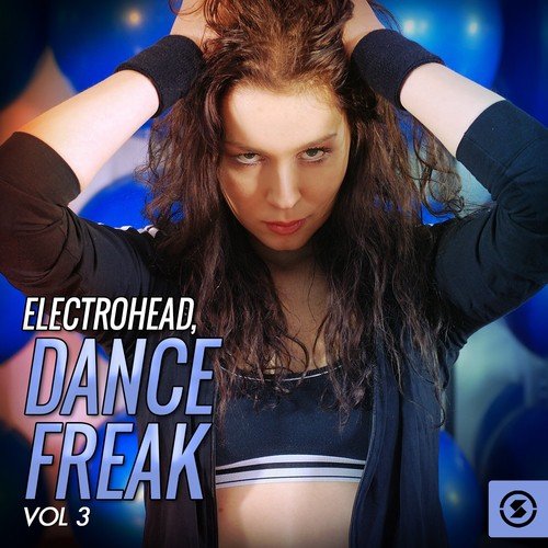 ElectroHead: Dance Freak, Vol. 3