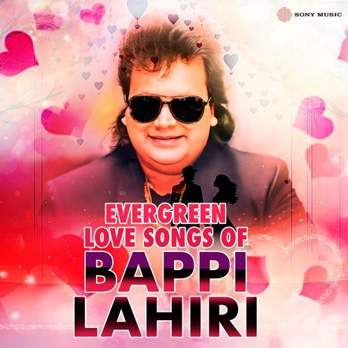 Evergreen Love Songs of Bappi Lahiri