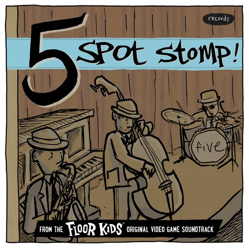 Five Spot Stomp (From The Floor Kids Original Video Game Soundtrack)_poster_image