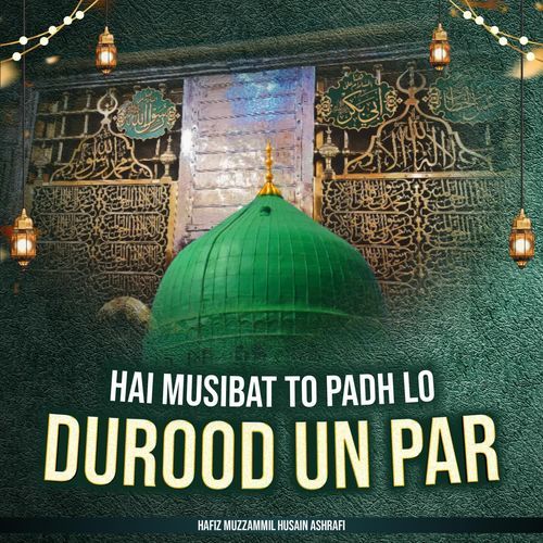 Hai Musibat To Padh Lo Durood Un Par