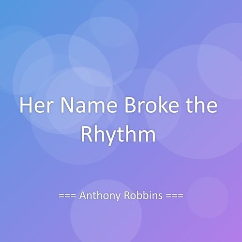 Her Name Broke the Rhythm