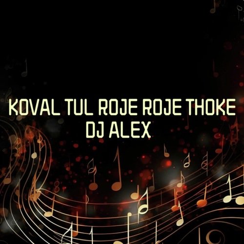 KOVAL TUL ROJE ROJE THOKE (Remix)